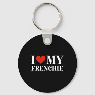 Love My Frenchie  Key Ring