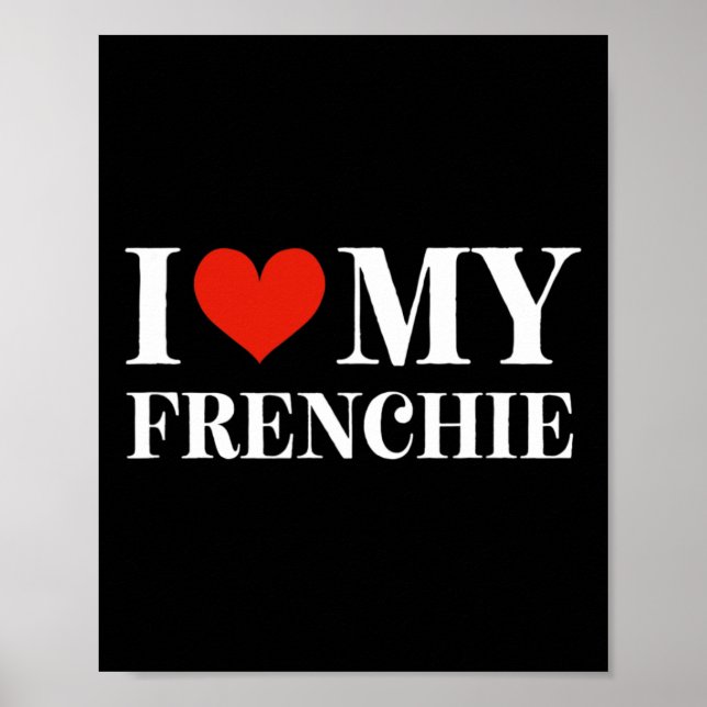 Love My Frenchie  Poster (Front)