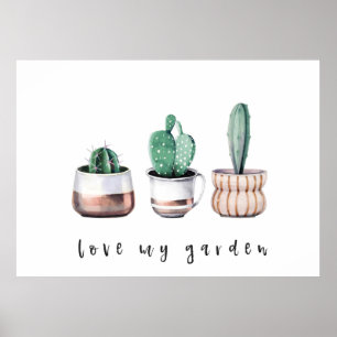 Love My Garden Cactus Poster