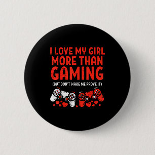 Love My Girl Gaming Men Valentines Day Gamer Boyfr 6 Cm Round Badge
