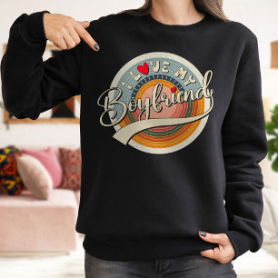 Love My Girlfriend Sweatshirt, Vintage For Him Sweatshirt