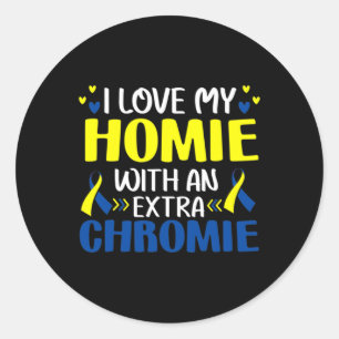 Love My Homie With An Extra Chromie Trisomy T21 Ou Classic Round Sticker
