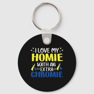 Love My Homie With An Extra Chromie Trisomy T21 Ou Key Ring