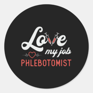Love My Job Phlebotomist Nursing Retro Phlebotomy Classic Round Sticker