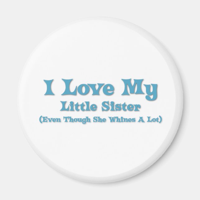 Love My Little Sister Magnet (Front)