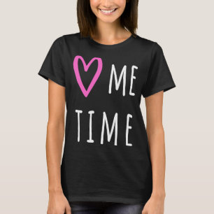 Love My Me Time T-Shirt
