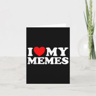 Love My Memes Funny Meme Creator Internet Online Card