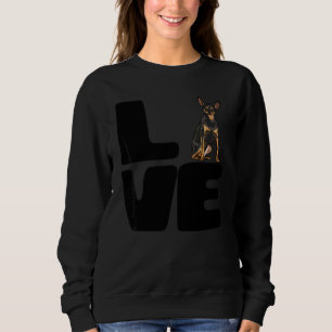 Love My Miniature Pinscher Dog Sweatshirt