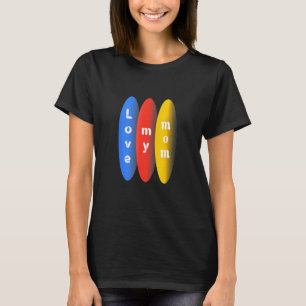 Love My Mum Above Circle Design T-Shirt