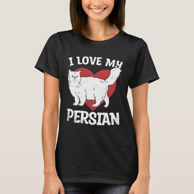 Love My Persian Cat  Pet Animals Cats Owner Graphi T-Shirt (Front)