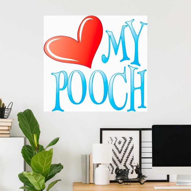 Love My Pooch Poster (Creator Uploaded)