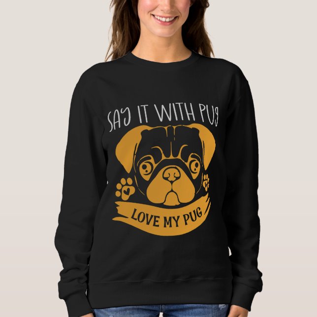 Love My Pug Classic T-Shirt 16 Sweatshirt (Front)