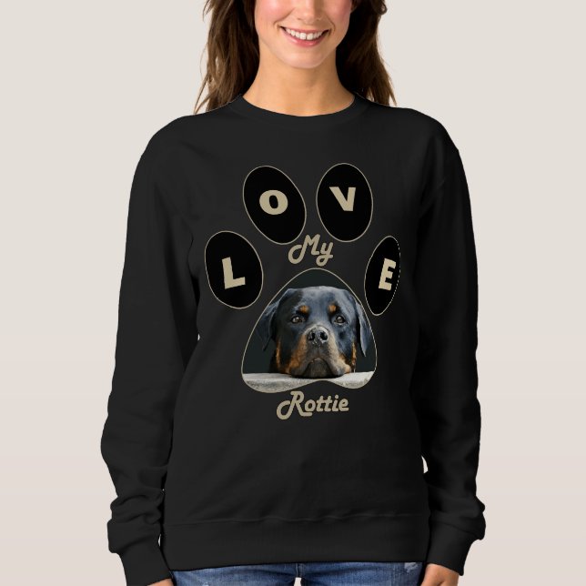 Love My Rottie Sweatshirt (Front)