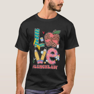 Love My School Back To School Heart Cafeteria Work T-Shirt