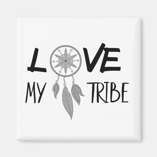 Love My Tribe Friends Gift Magnet (Front)