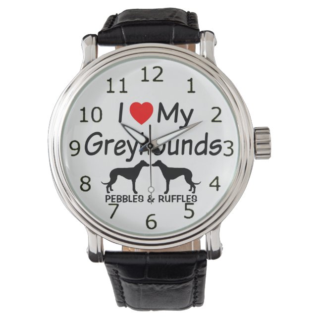 Love My TWO Greyhound Dogs Watch (Front)