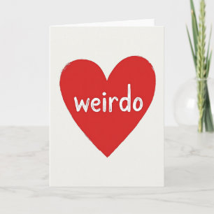 Love My Weirdo Heart Card