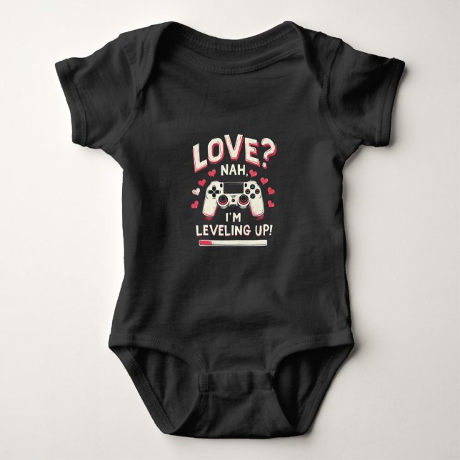 Love Nah I’m Levelling Up Gaming Valentine Day Baby Bodysuit (Front)