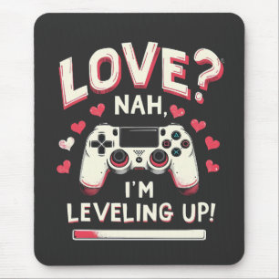 Love Nah I’m Levelling Up Gaming Valentine Day Mouse Pad