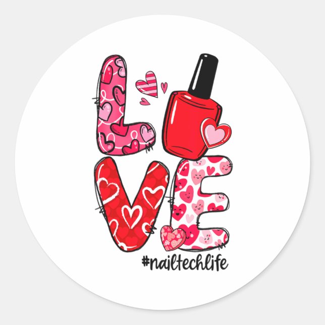 Love Nail Lish Heart Nail Tech Life Valentines  Classic Round Sticker (Front)