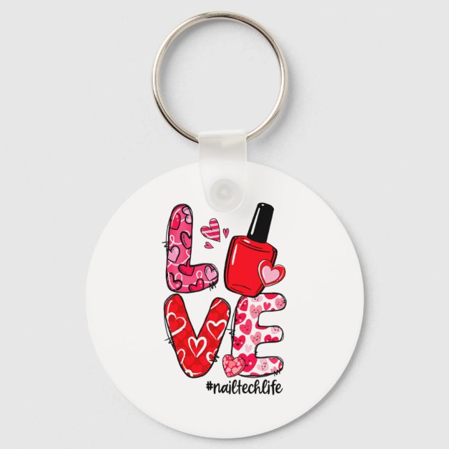 Love Nail Lish Heart Nail Tech Life Valentines  Key Ring (Front)