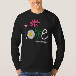 Love Nana Life Daisy Flower Bird Mother's Day T-Shirt