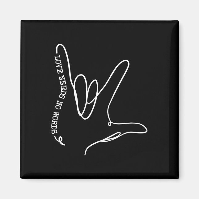 Love Need No Word ASL Autism Awareness SPED Teache Magnet (Front)