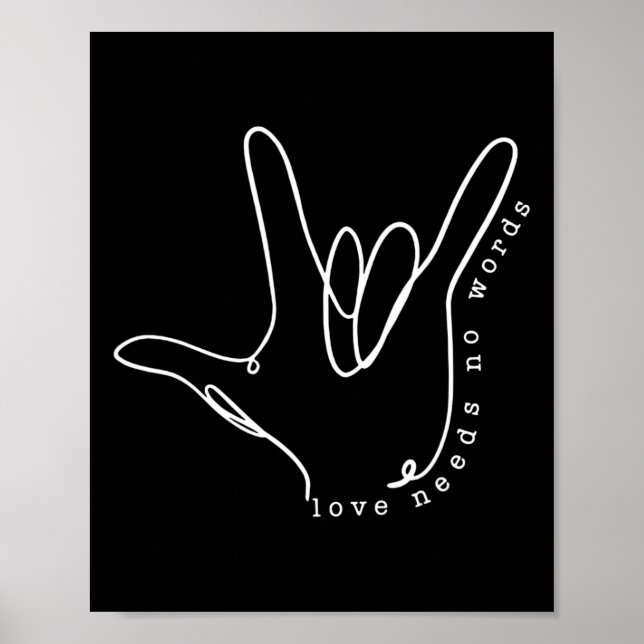 Love Need No Word ASL Autism Awareness SPED Teache Poster (Front)