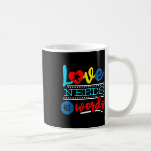 Love Need No Words Autism Support Awareness Coffee Mug