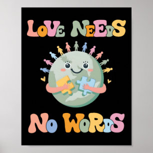 Love Needs No Words Autism Awareness Mum Dad Kids Poster