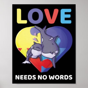 Love Needs No Words Autism Awareness Orca Killer W Poster