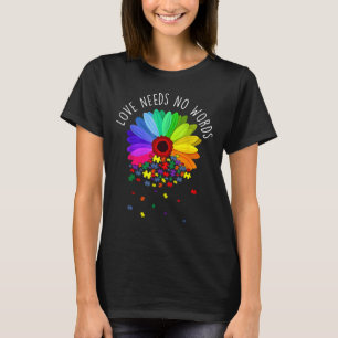 Love Needs No Words Autism Awareness Sun Flower Pu T-Shirt