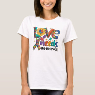 Love Needs No Words - Autism Awareness Sunflower T-Shirt