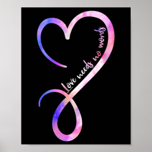 Love Needs No Words Autism Awareness Tolerance Aut Poster