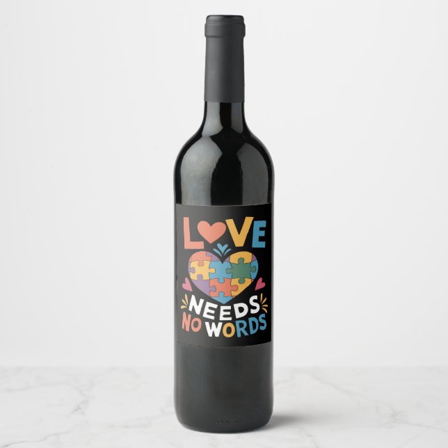Love Needs No Words Autism Awareness Wine Label (Front)