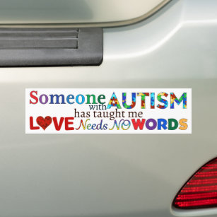 LOVE Needs NO WORDS AUTISM Bumper Sticker