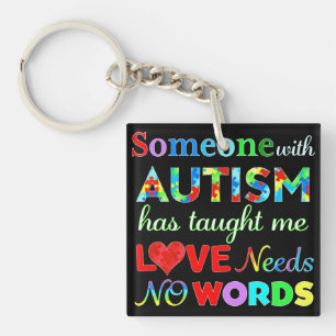 LOVE Needs NO WORDS AUTISM Key Ring