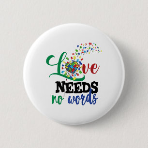 Love Needs No Words Autism Shirt Autism Awareness 6 Cm Round Badge