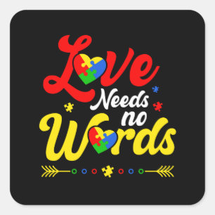 LOVE NEEDS NO WORDS AUTISM Sticker
