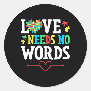 Love Needs No Words Autistic Awareness Classic Round Sticker