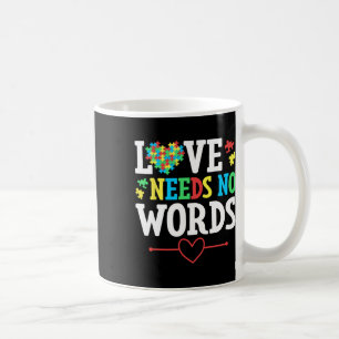 Love Needs No Words Autistic Awareness  Coffee Mug