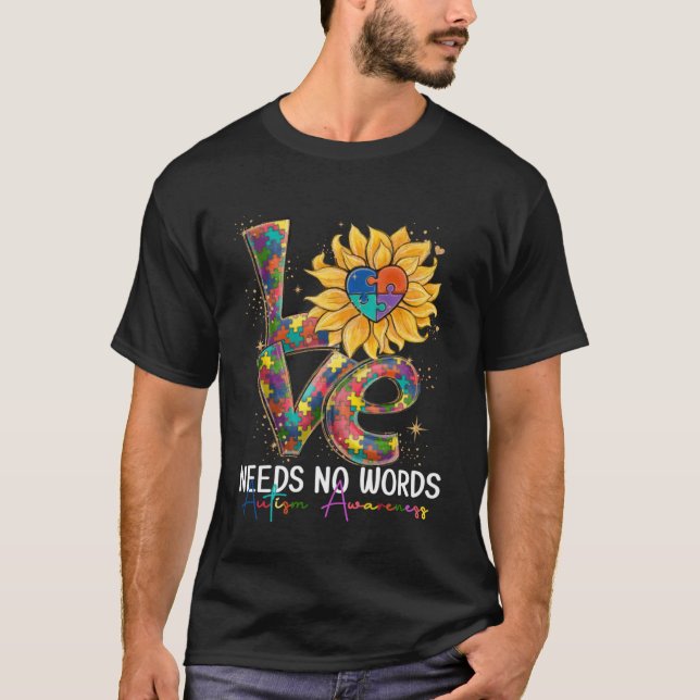 Love Needs No Words Flower Autism Awareness Mum Da T-Shirt (Front)