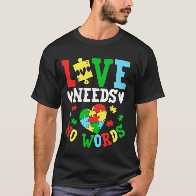 Love Needs No Words T-Shirt (Front)