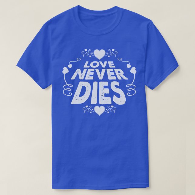 Love Never Dies Remix T-Shirt (Design Front)