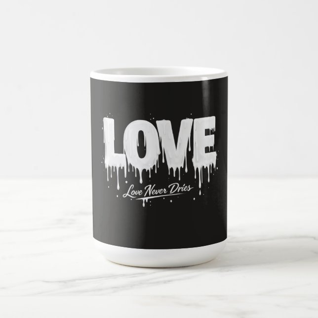 Love Never Dries Coffee Mug (Center)