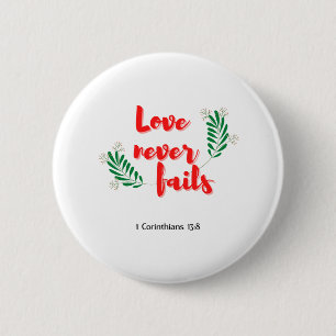 Love Never Fails 6 Cm Round Badge