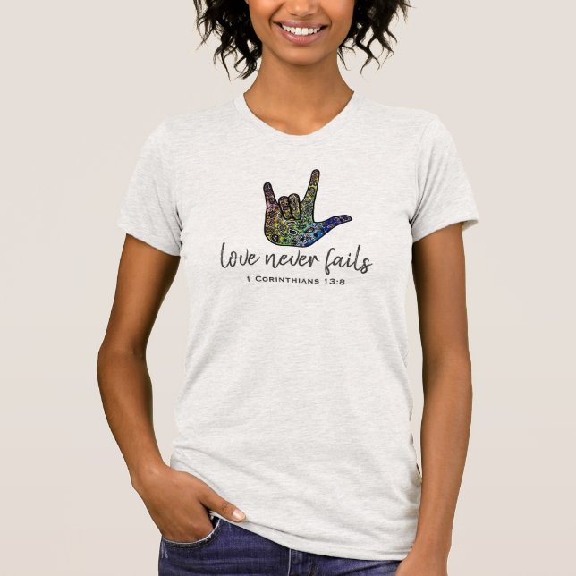 Love Never Fails Christian T-shirt (Front)