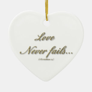 "Love never fails" heart shaped ornament