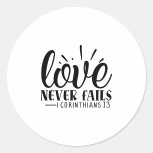 Love Never Fails I Corinthians 13-01 Classic Round Sticker