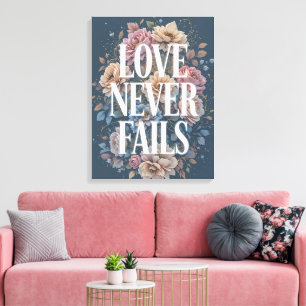 Love Never Fails Inspirational Floral Art Canvas Print